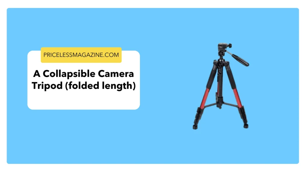 A collapsible camera tripod (folded length)