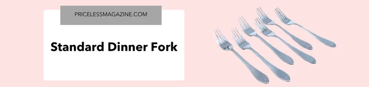 Standard dinner fork