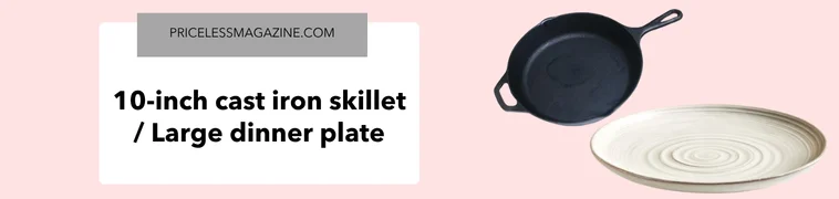 10-inch cast iron skillet large dinner plate