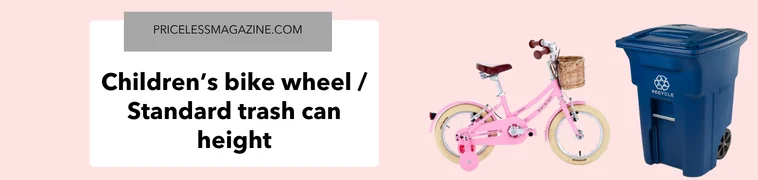 Children’s bike wheel standard trash can height