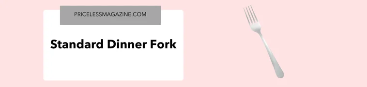 Standard dinner fork