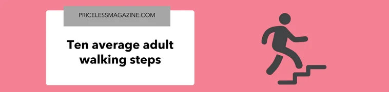 Ten average adult walking steps