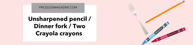 Unsharpened pencil standard dinner fork two Crayola crayons end to end
