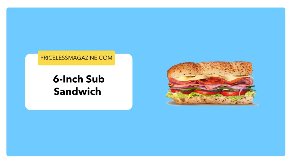 6-Inch Sub Sandwich (Subway)-8 Common Things That Are 6 Inches Long