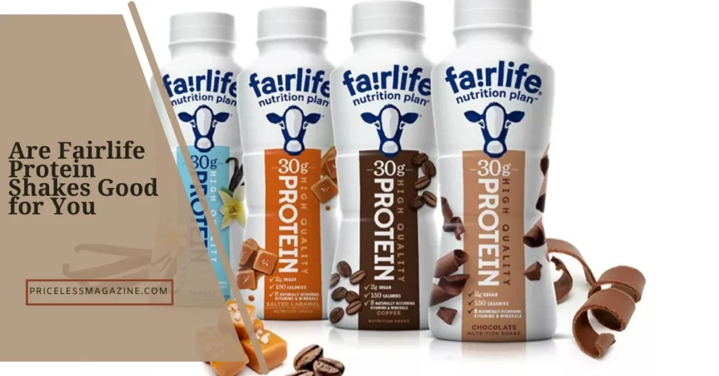 Are Fairlife Protein Shakes Good for You