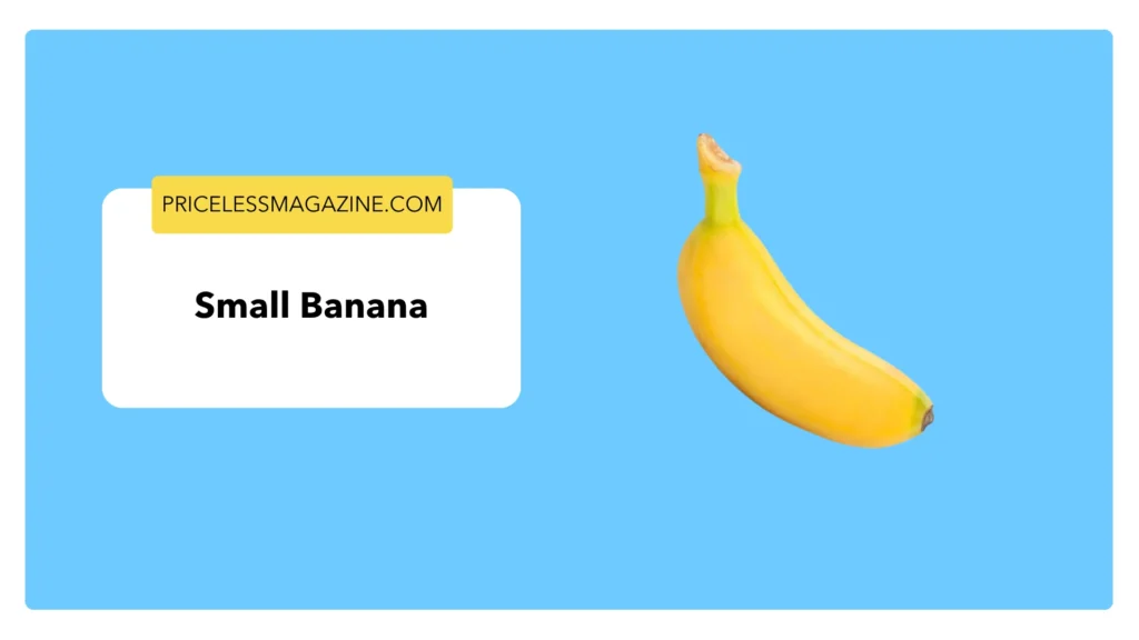 Small Banana- Things That Are 7 Inches Long