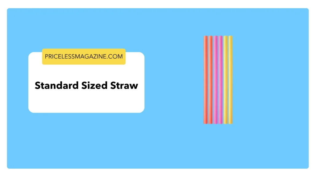 Standard Sized Straw-Things That Are 9 Inches Long