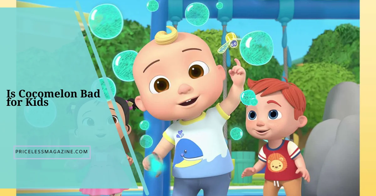 Is Cocomelon Bad for Kids A Parent Friendly Deep Dive