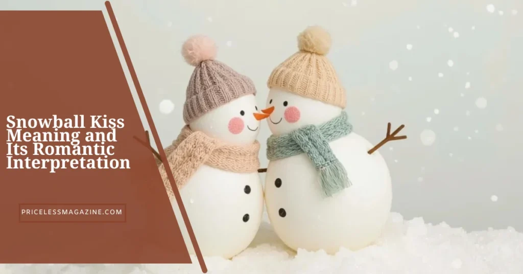 Snowball Kiss Meaning and Its Romantic Interpretation