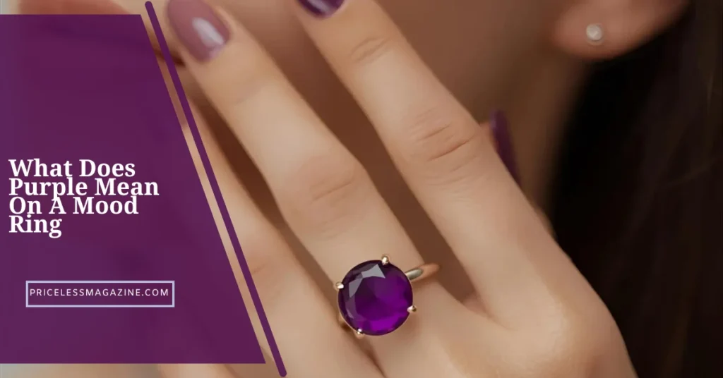 What Does Purple Mean on a Mood Ring Explained Simply