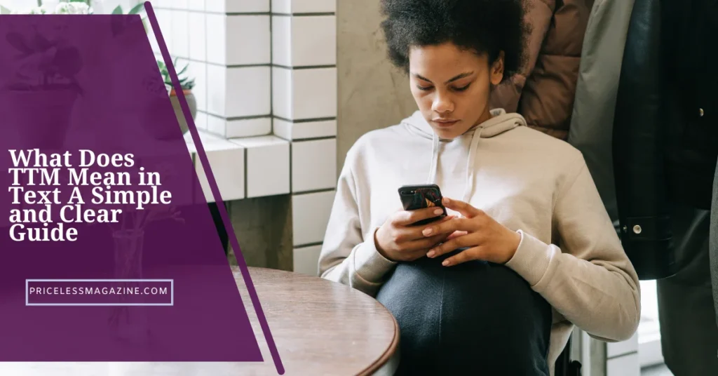 What Does TTM Mean in Text A Simple and Clear Guide