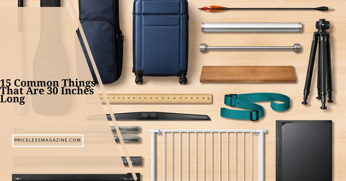 15 Common Things That Are 30 Inches Long