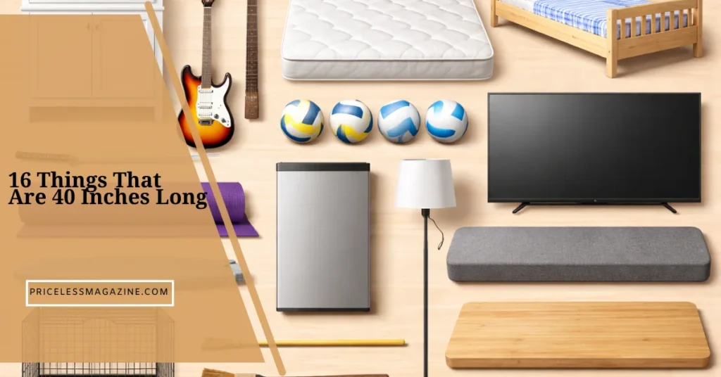 16 Everyday Things That Are 40 Inches Long