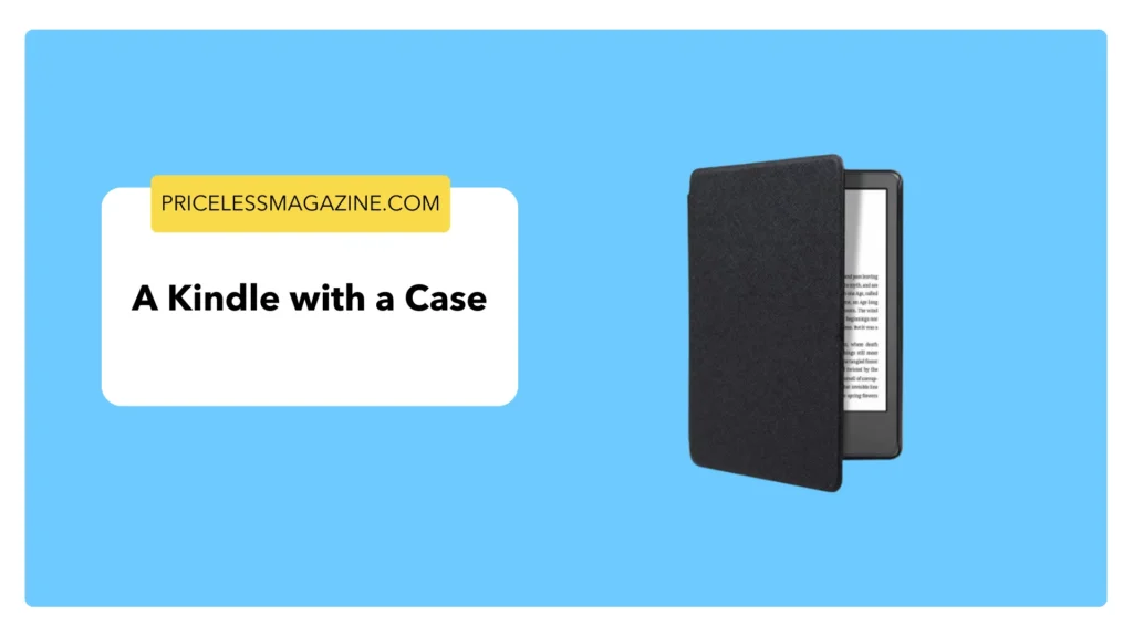 A Kindle with a Case