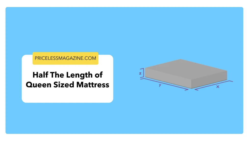 Half The Length of Queen Sized Mattress