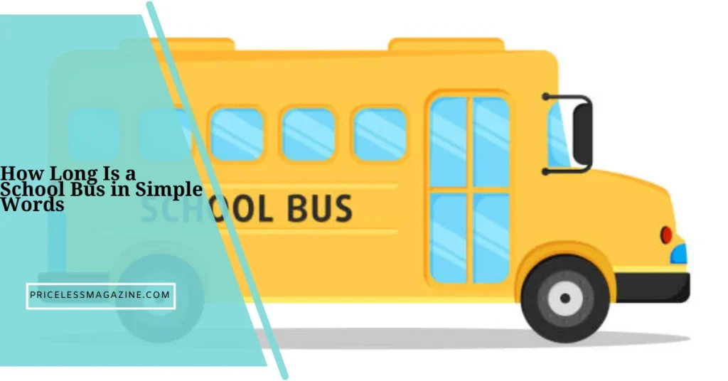 How Long Is a School Bus in Simple Words