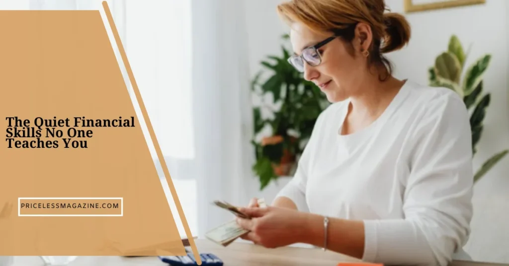 The Quiet Financial Skills No One Teaches You