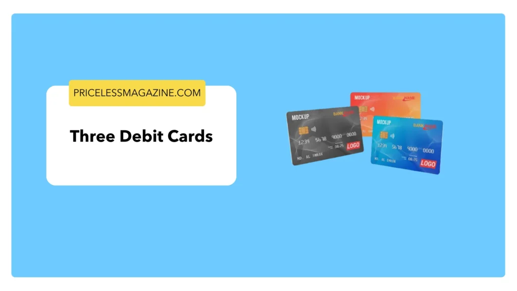 Three Debit Cards