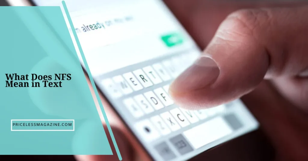 What Does NFS Mean in Text A Complete Guide to This Popular Acronym