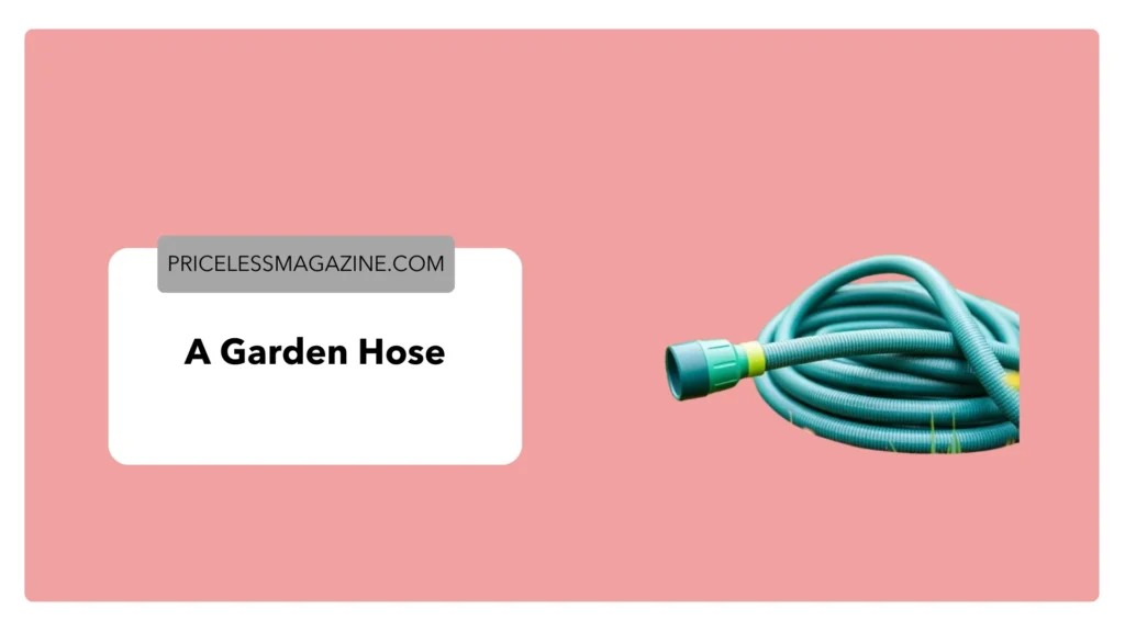  A Garden Hose