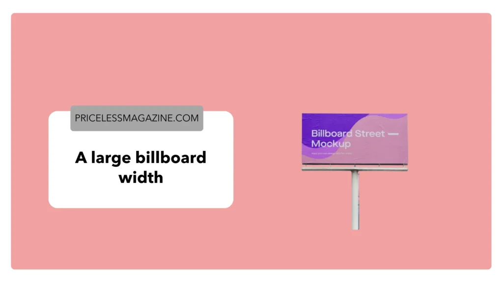 A Large Billboard Width