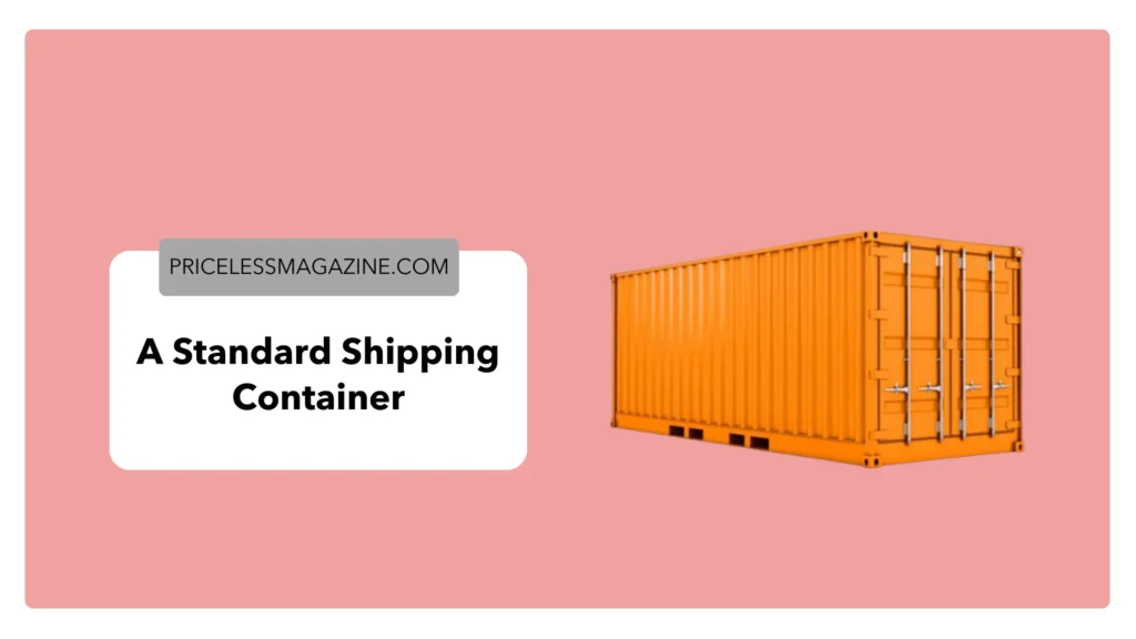  A Standard Shipping Container