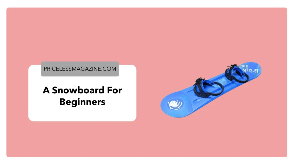 A snowboard for beginners