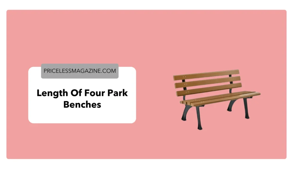  Length of Four Park Benches