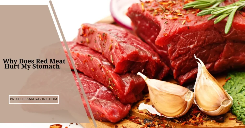 Why Does Red Meat Hurt My Stomach and What It Means