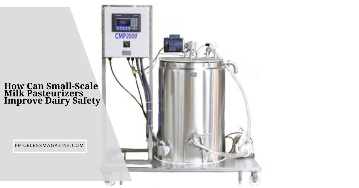 How Can Small‑Scale Milk Pasteurizers Improve Dairy Safety Without Sacrificing Nutrient Quality