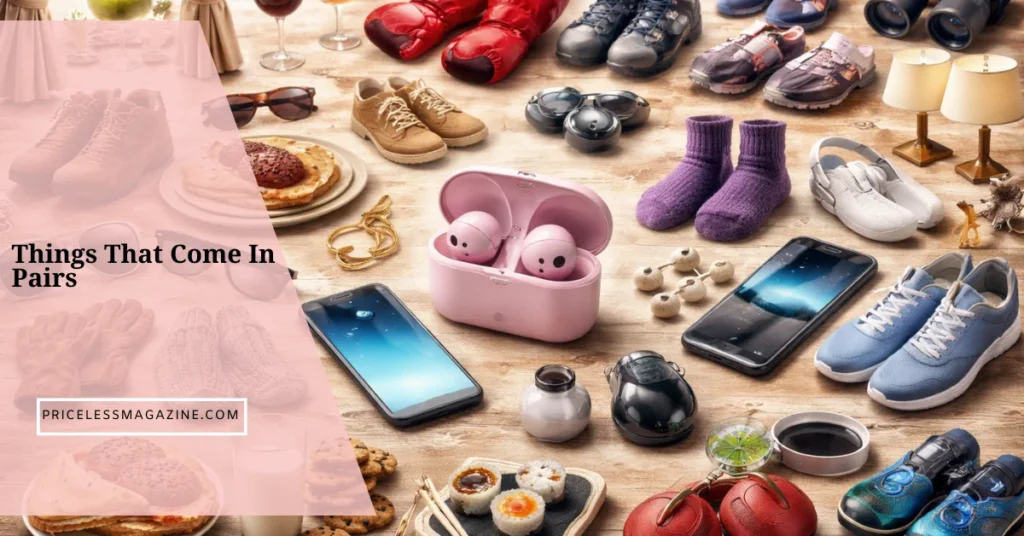 Things That Come In Pairs From Body Parts to Abstract Concepts