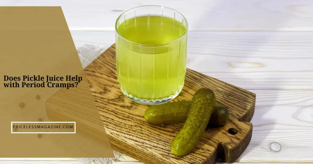 Does Pickle Juice Help with Period Cramps