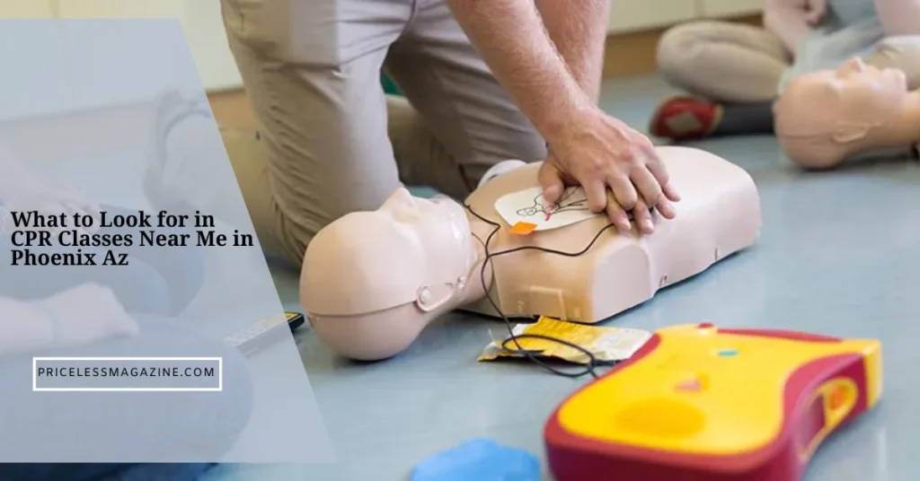 What to Look for in CPR Classes Near Me in Phoenix Az