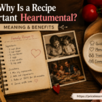 Why Is a Recipe Important Heartumental Meaning & Benefits